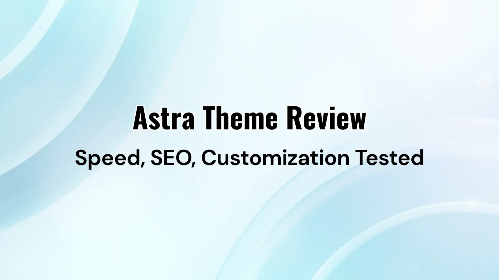 Astra WordPress theme powering fast, customizable, and lightweight websites