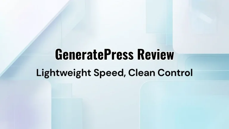 GeneratePress Theme Review – TrendMeadow's Expert Verdict on Speed, SEO, and Performance