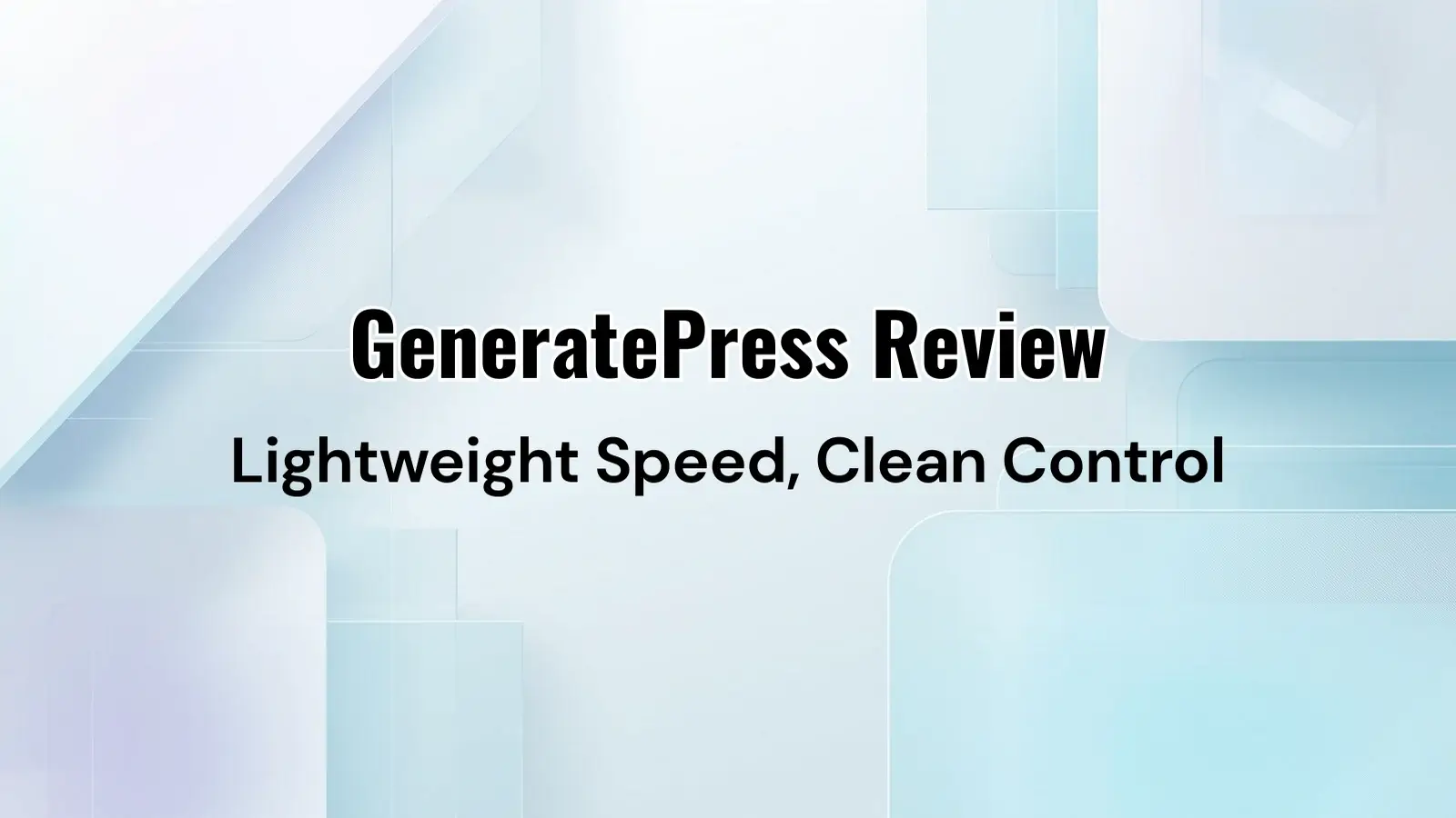 GeneratePress Theme Review – TrendMeadow's Expert Verdict on Speed, SEO, and Performance