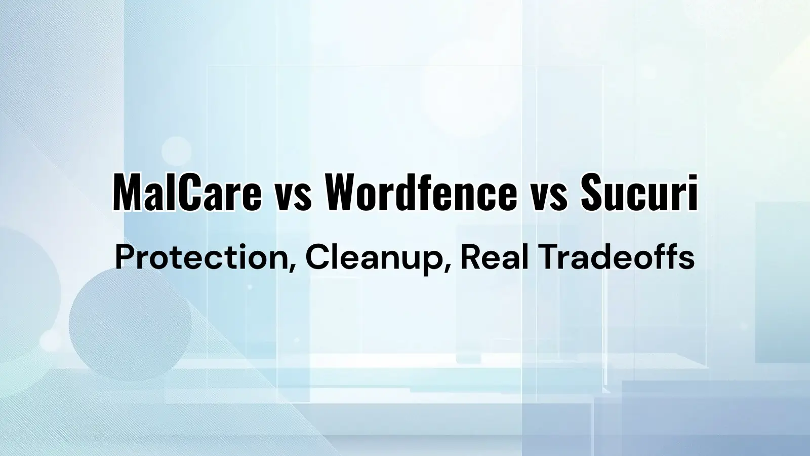 WordPress security plugin comparison showing MalCare vs Wordfence vs Sucuri by cleanup, firewall type, and setup effort