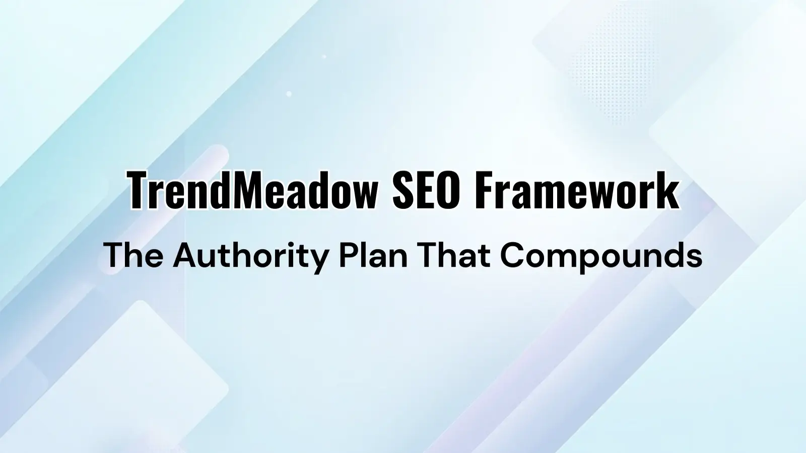 Blog SEO strategy framework for TrendMeadow showing the steps Research, Explain, Compare, Recommend, Update