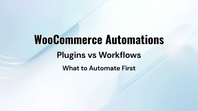 Best WordPress WooCommerce automations explained as workflows, comparing native WooCommerce, automation plugins, and external platforms