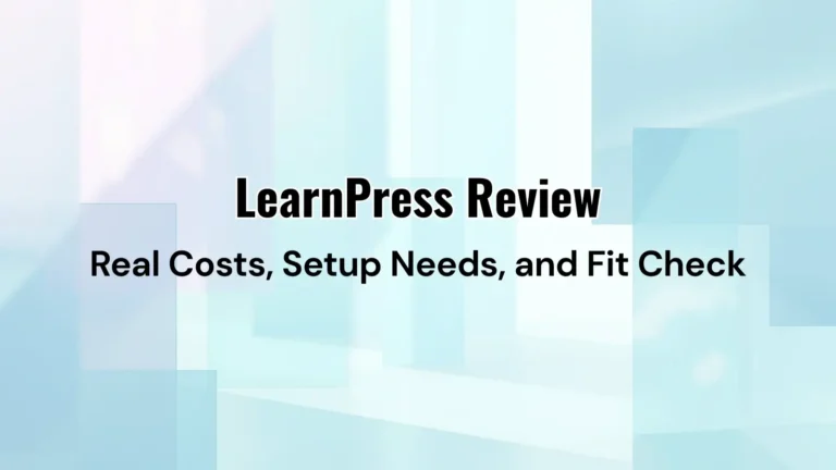 LearnPress review showing free vs paid boundary, required setup stack, and cost drivers