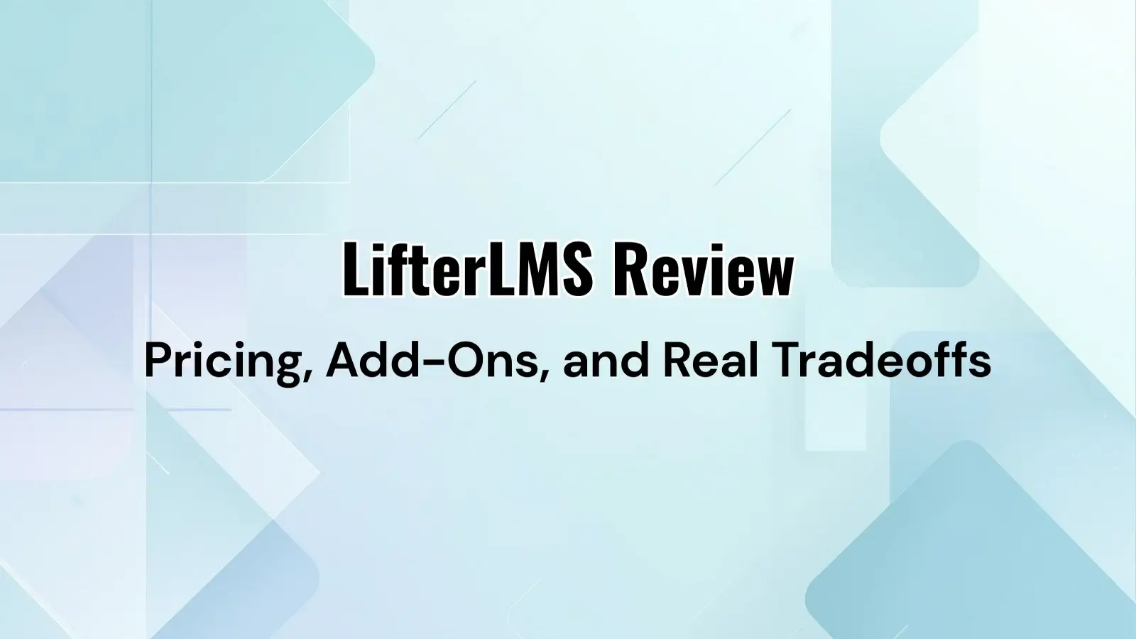 LifterLMS review showing pricing, add-ons, and buyer decision checklist